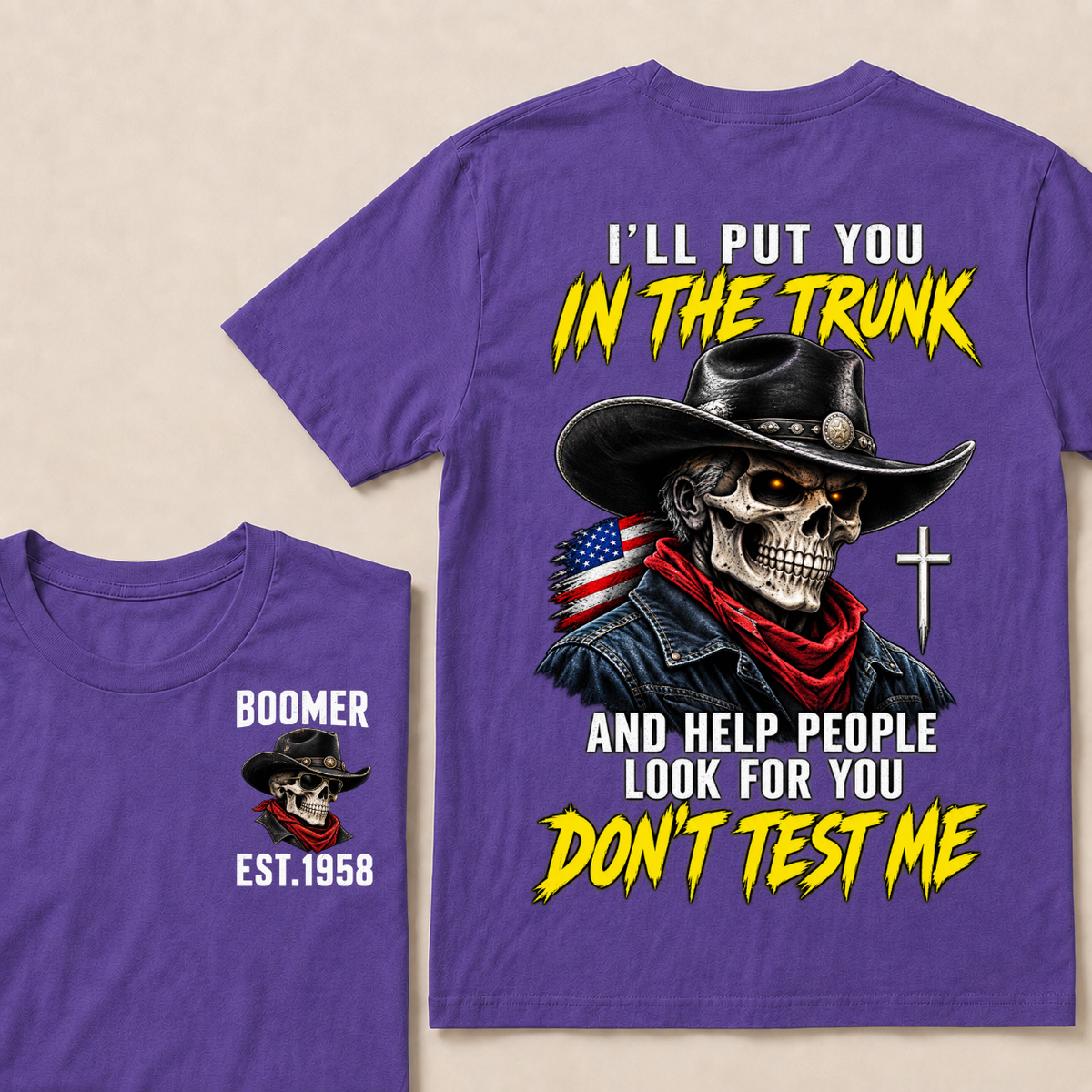 Custom Your Year I'll Put You In The Trunk And Help People Look For You Don't Test Me T-Shirt
