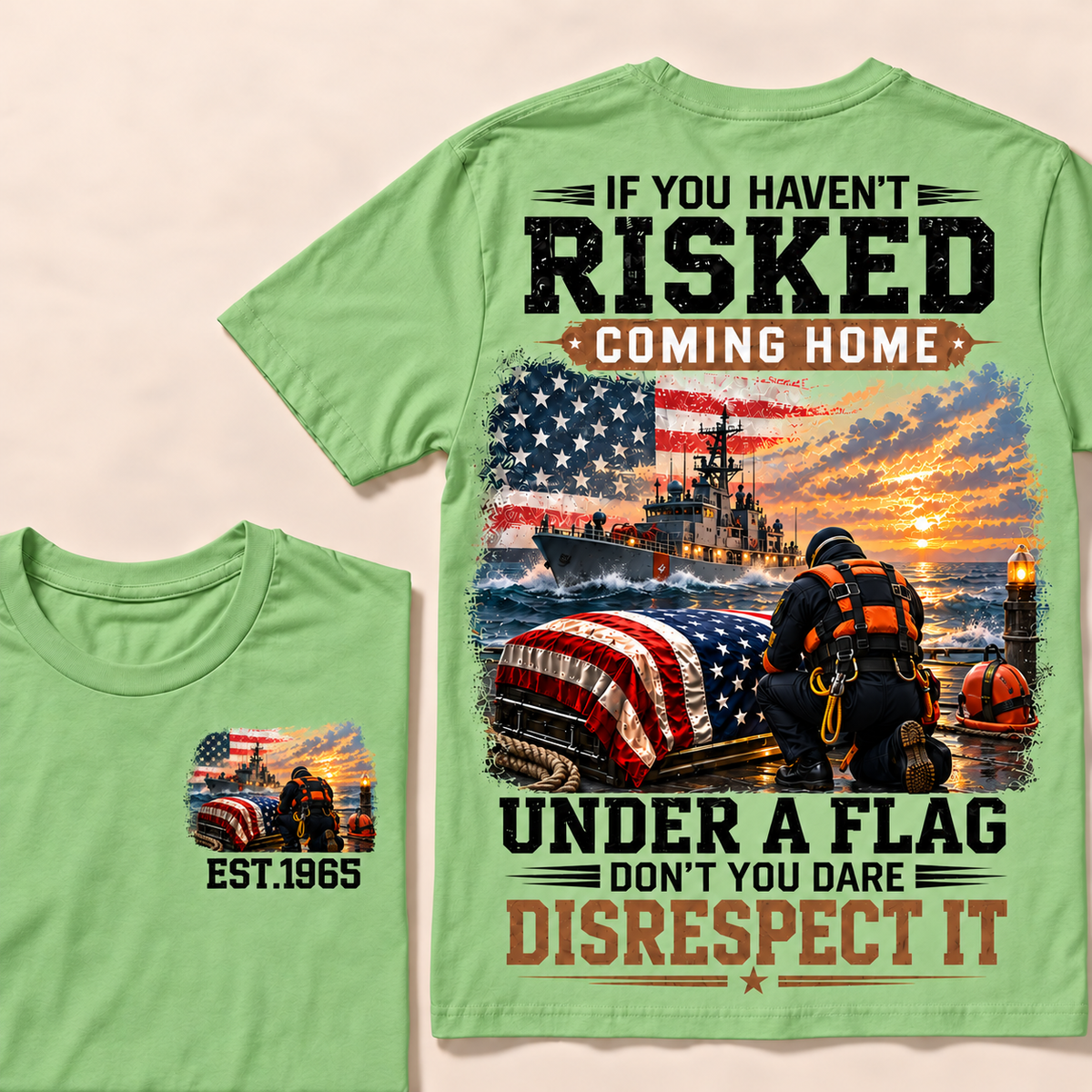 If You Haven't Risked Coming Home Under A Flag Navy Rescue Team Series Custom Year Tops