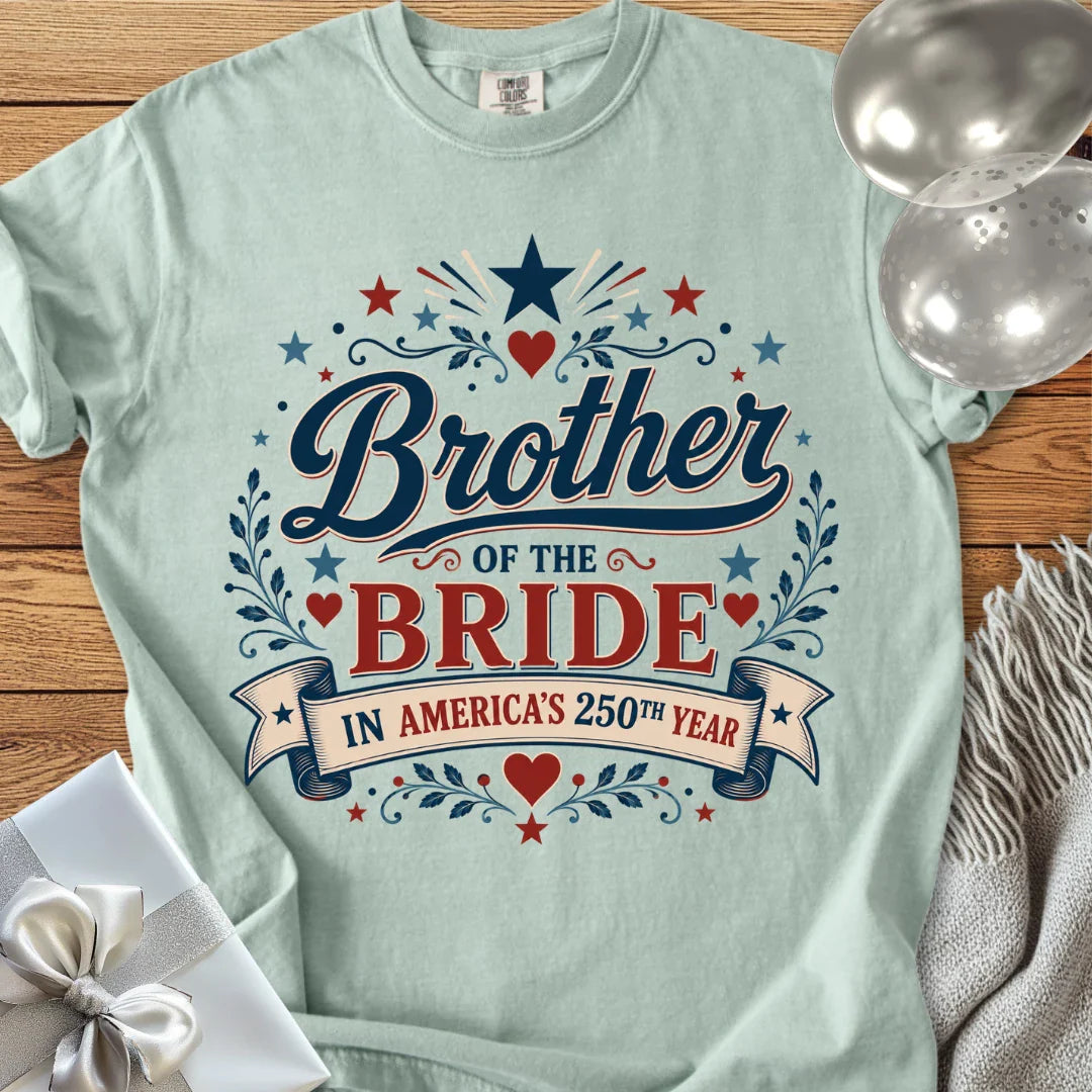 Brother of the Bride In America's 250th Year - Premium America 250 Wedding T-Shirt