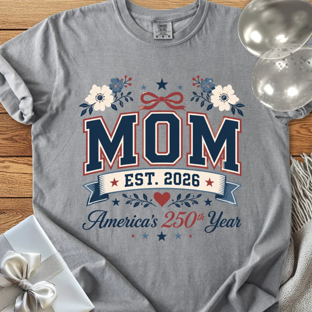 MOM Est. 2026, America's 250th Year - Premium America 250 T-Shirt