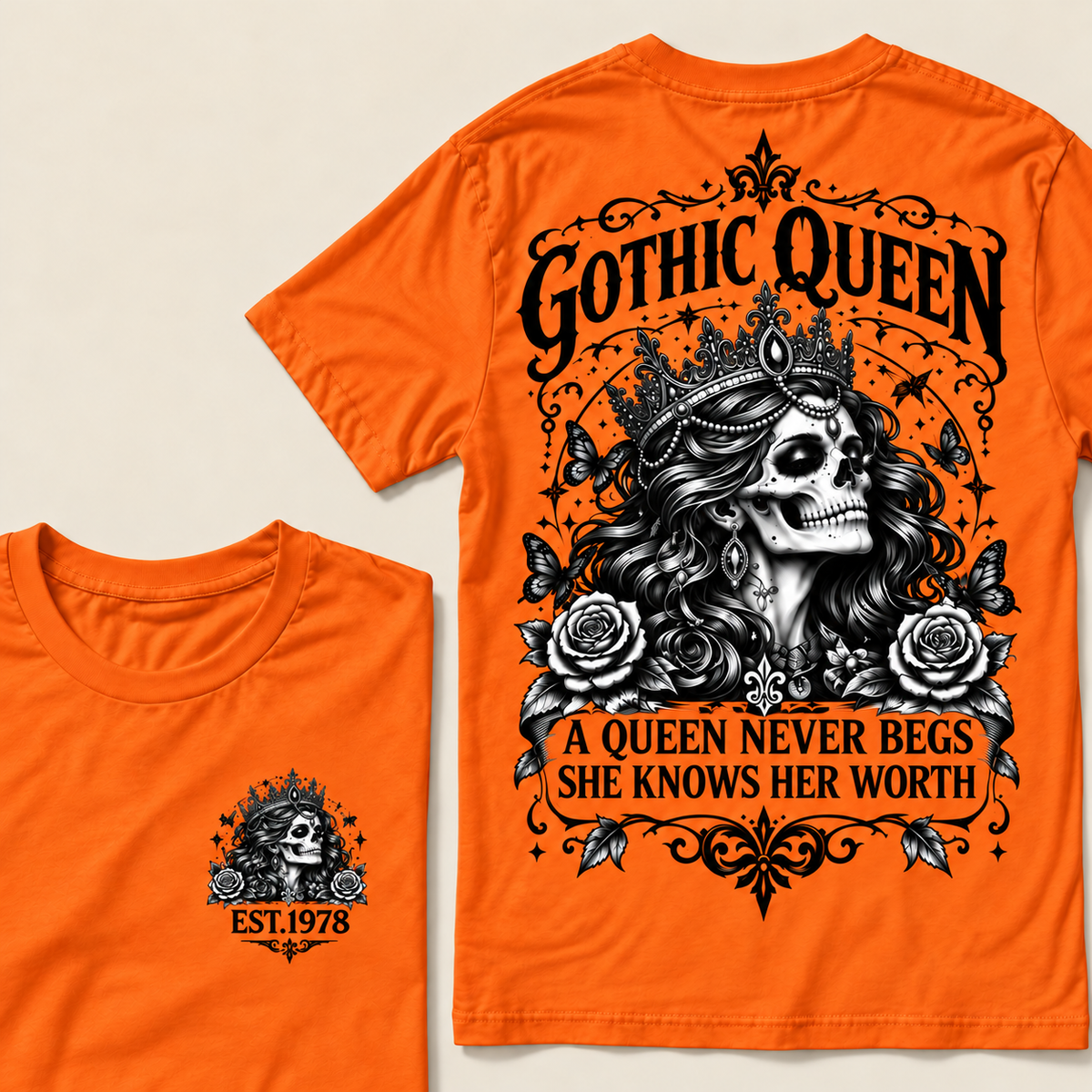Custom Year Gothic queen A Queen Never Begs She Knows Her WorthT-shirt