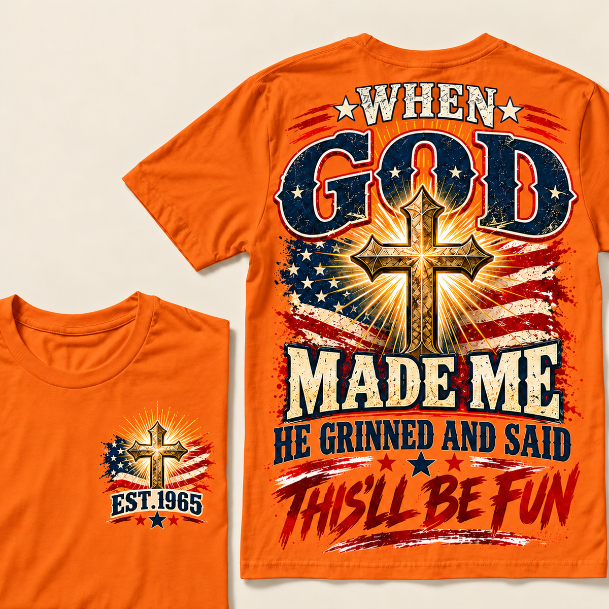 When God Made Me He Grinned And Said This'll Be Fun Custom Year T-shirt