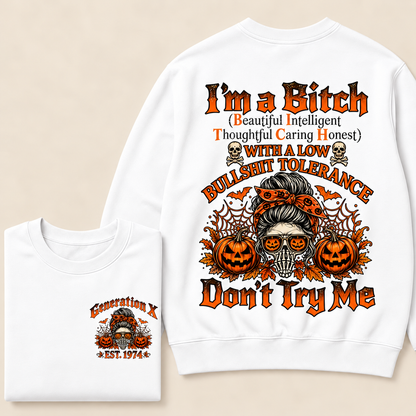 Custom Est.Year I'm A Bitch Beautiful Intelligent Thoughtful Caring Honest With A Low Bullshit Tolerance Don't Try Me Sweatshirt
