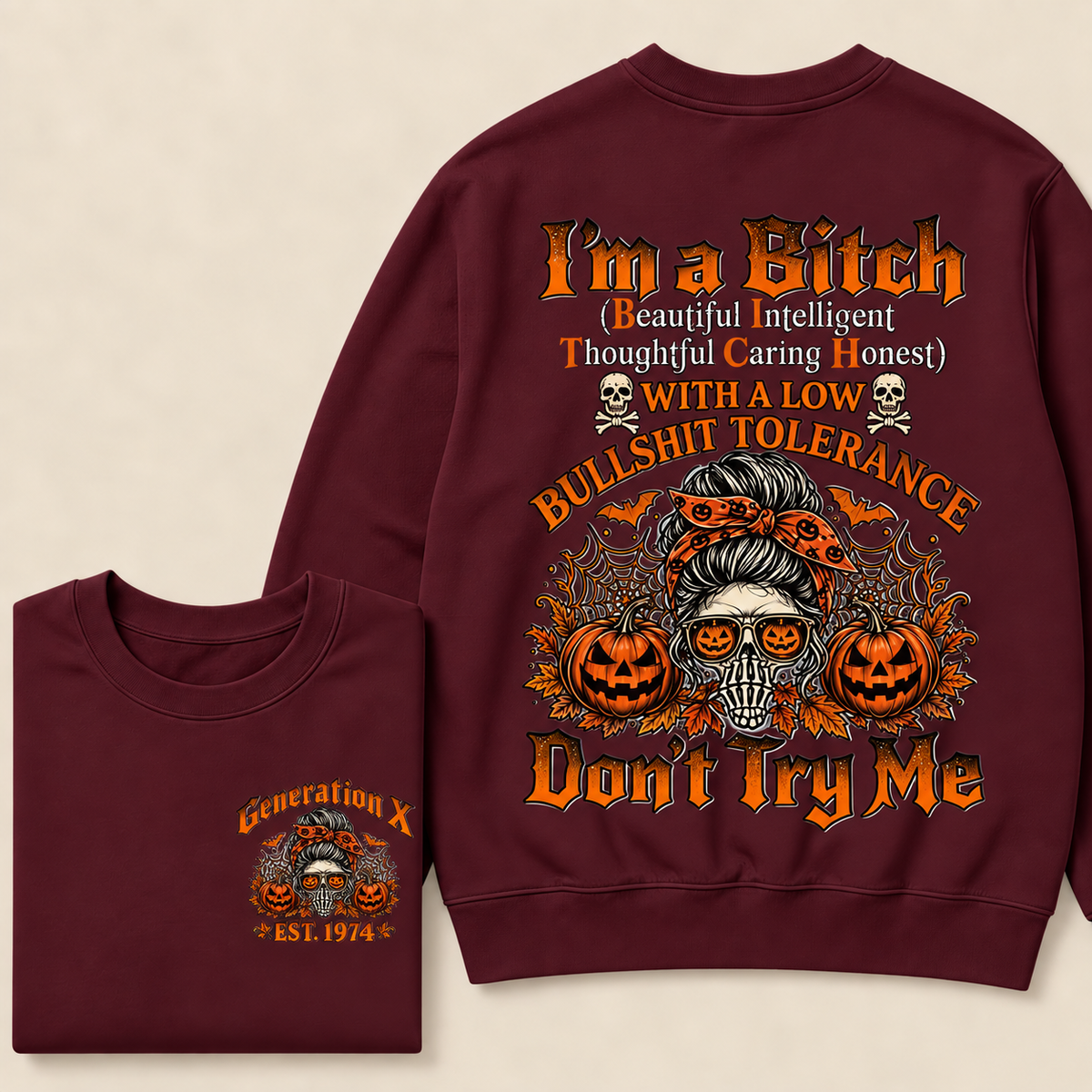 Custom Est.Year I'm A Bitch Beautiful Intelligent Thoughtful Caring Honest With A Low Bullshit Tolerance Don't Try Me Sweatshirt
