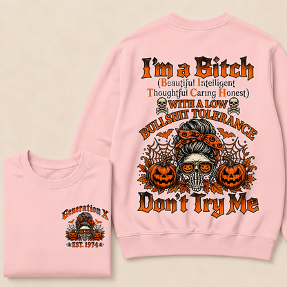 Custom Est.Year I'm A Bitch Beautiful Intelligent Thoughtful Caring Honest With A Low Bullshit Tolerance Don't Try Me Sweatshirt