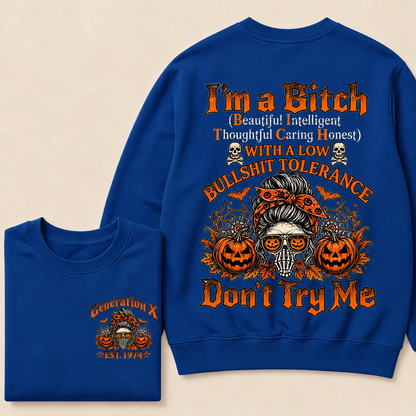 Custom Est.Year I'm A Bitch Beautiful Intelligent Thoughtful Caring Honest With A Low Bullshit Tolerance Don't Try Me Sweatshirt