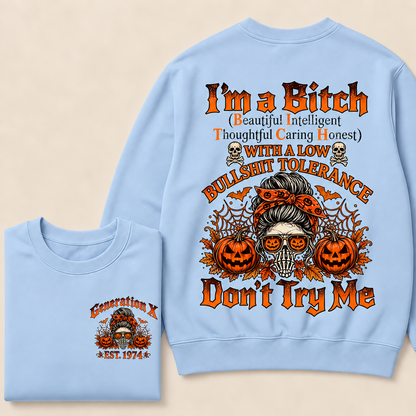 Custom Est.Year I'm A Bitch Beautiful Intelligent Thoughtful Caring Honest With A Low Bullshit Tolerance Don't Try Me Sweatshirt