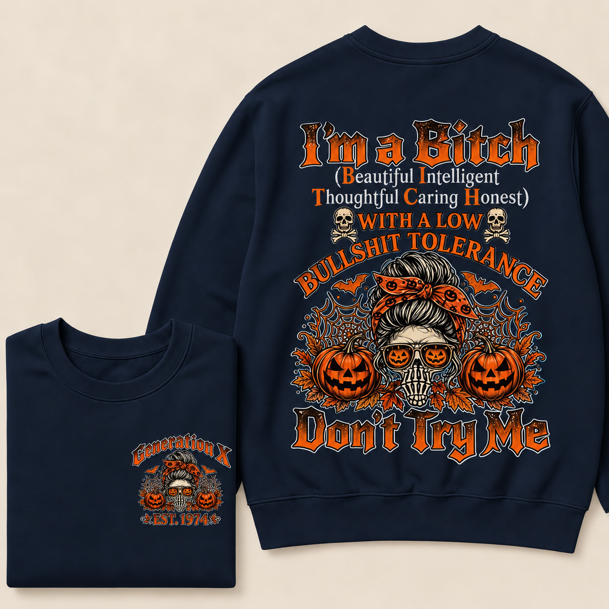 Custom Est.Year I'm A Bitch Beautiful Intelligent Thoughtful Caring Honest With A Low Bullshit Tolerance Don't Try Me Sweatshirt