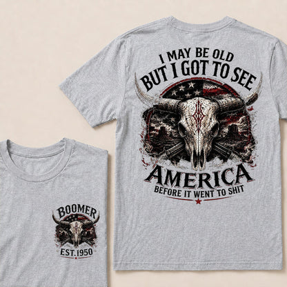 Custom Year I MAY BE OLD BUT I GOT TO SEE AMERICA Full Collection | T-Shirts