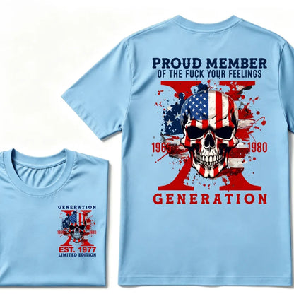 Gen X Custom Year T-Shirt – Proud Member of the Fuck Your Feelings Generation