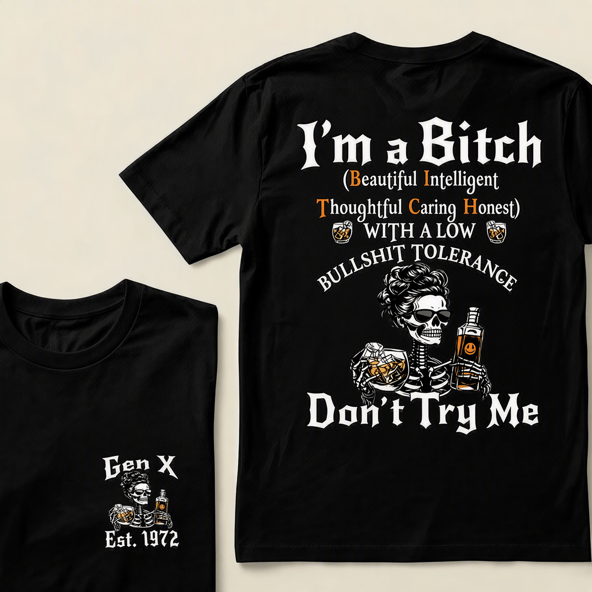 Custom Year GEN X/BOOMER  I'm A BITCH Funny Skeleton Whiskey Graphic T-Shirt/Sweatshirt