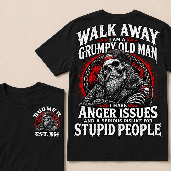 Walk Away I Am A Grumpy Old Man I Have Anger Issues And A Serious Dislike For Stupid People Est.Year T-Shirt
