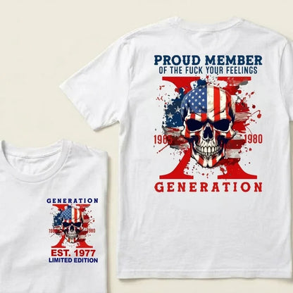 Gen X Custom Year T-Shirt – Proud Member of the Fuck Your Feelings Generation