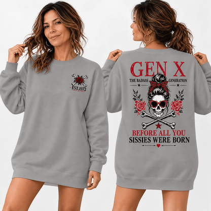 GEN X BEFORE ALL YOU SISSIES WERE BORN Woman Custom Year Sweatshirt