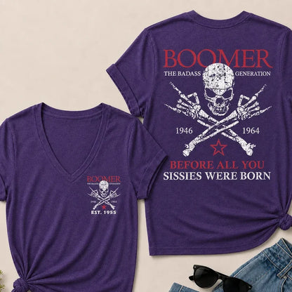 BOOMER The Badass Generation Before All You Sissies Were Born Custom EST.Year V-Neck Tee