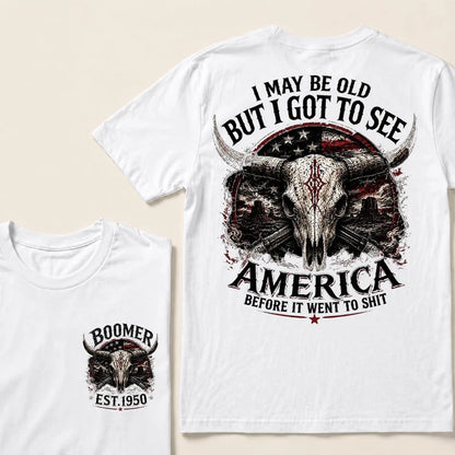 Custom Year I MAY BE OLD BUT I GOT TO SEE AMERICA Full Collection | T-Shirts