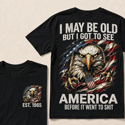 I May Be Old, But I Got to See America – Custom Birth Year T-Shirt