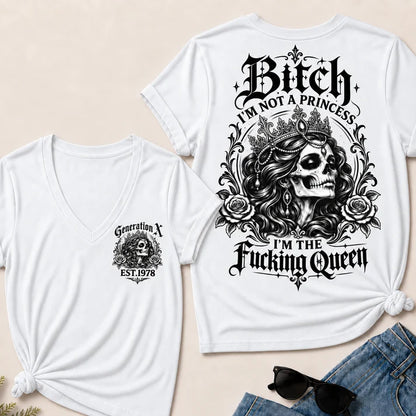 Bitch I'M NOT A PRINCESS I'M THE Fucking Queen EST.Year V-Neck Tee
