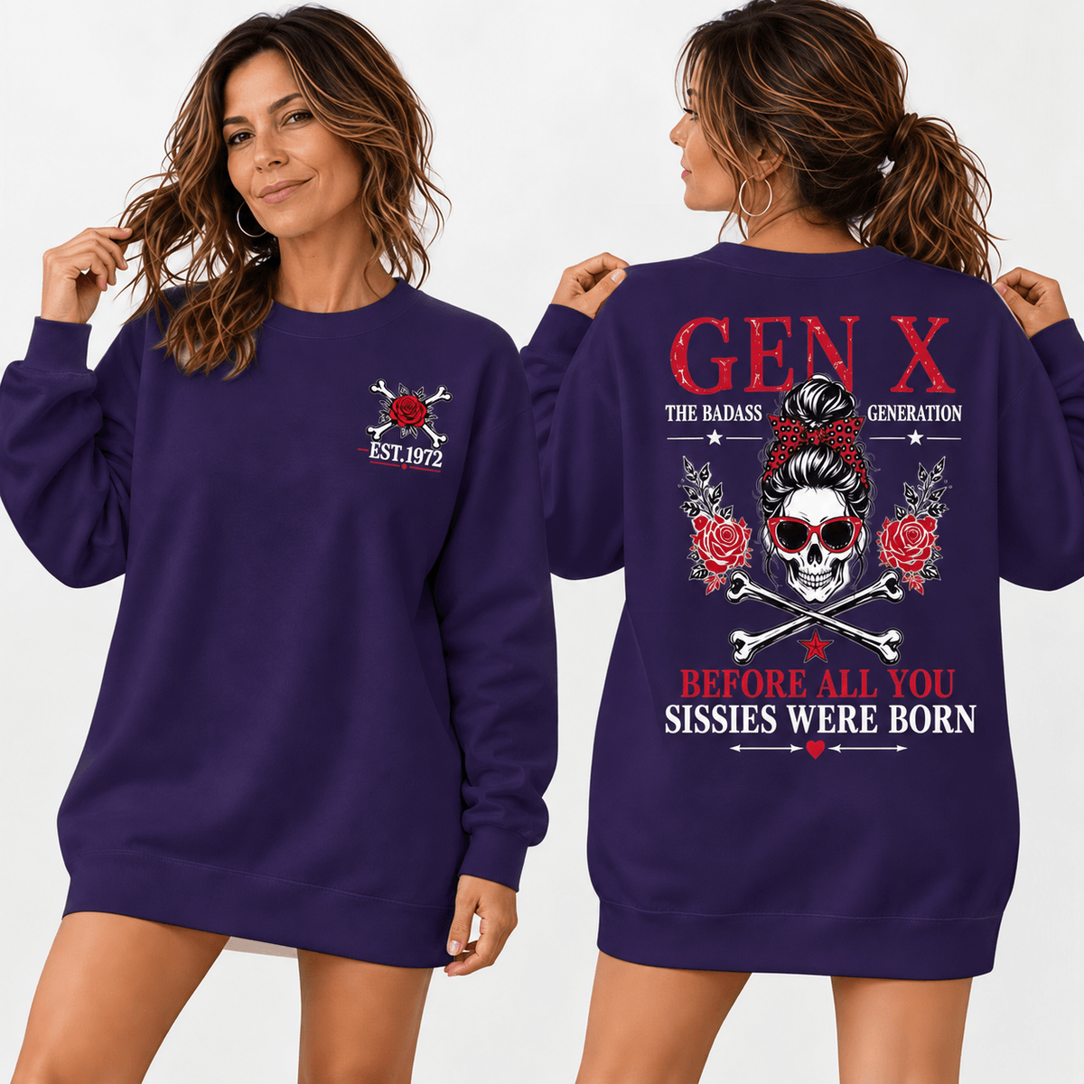 GEN X BEFORE ALL YOU SISSIES WERE BORN Woman Custom Year Sweatshirt