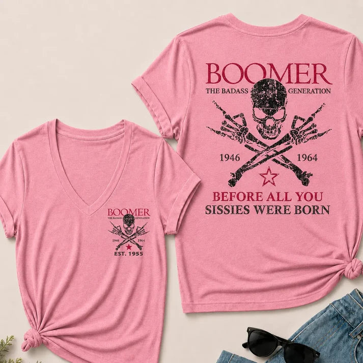 BOOMER The Badass Generation Before All You Sissies Were Born Custom EST.Year V-Neck Tee