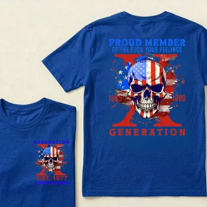 Gen X Custom Year T-Shirt – Proud Member of the Fuck Your Feelings Generation