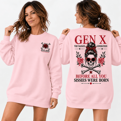 GEN X BEFORE ALL YOU SISSIES WERE BORN Woman Custom Year Sweatshirt