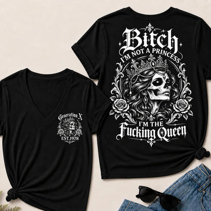 Bitch I'M NOT A PRINCESS I'M THE Fucking Queen EST.Year V-Neck Tee