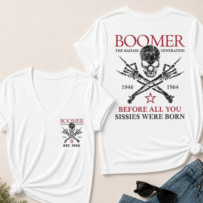 BOOMER The Badass Generation Before All You Sissies Were Born Custom EST.Year V-Neck Tee