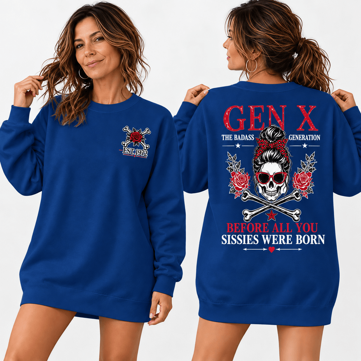 GEN X BEFORE ALL YOU SISSIES WERE BORN Woman Custom Year Sweatshirt
