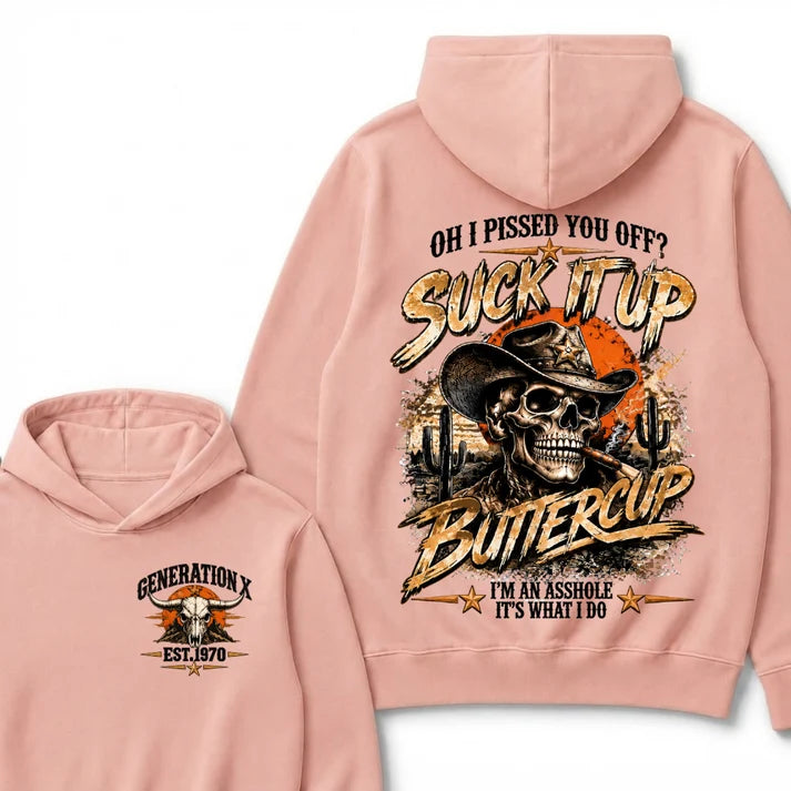 Gen X Est. Year Hoodie – Oh, I Pissed You Off? Suck It Up, Buttercup
