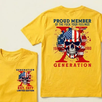 Gen X Custom Year T-Shirt – Proud Member of the Fuck Your Feelings Generation