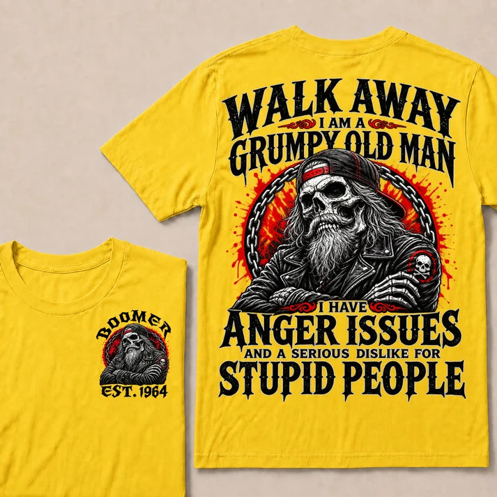 Walk Away I Am A Grumpy Old Man I Have Anger Issues And A Serious Dislike For Stupid People Est.Year T-Shirt