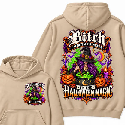 Bitch I'm Not A Princess I'm The  Halloween Magic  Halloween Hoodie– Custom Year