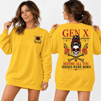 GEN X BEFORE ALL YOU SISSIES WERE BORN Woman Custom Year Sweatshirt