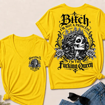Bitch I'M NOT A PRINCESS I'M THE Fucking Queen EST.Year V-Neck Tee