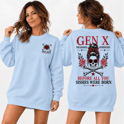 GEN X BEFORE ALL YOU SISSIES WERE BORN Woman Custom Year Sweatshirt