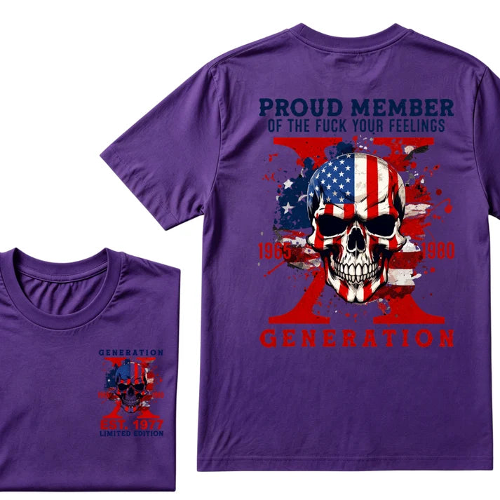 Gen X Custom Year T-Shirt – Proud Member of the Fuck Your Feelings Generation