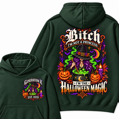 Bitch I'm Not A Princess I'm The  Halloween Magic  Halloween Hoodie– Custom Year