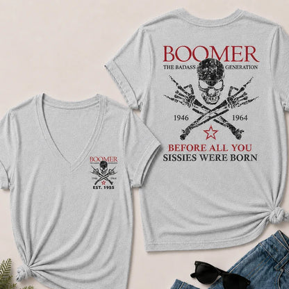 BOOMER The Badass Generation Before All You Sissies Were Born Custom EST.Year V-Neck Tee