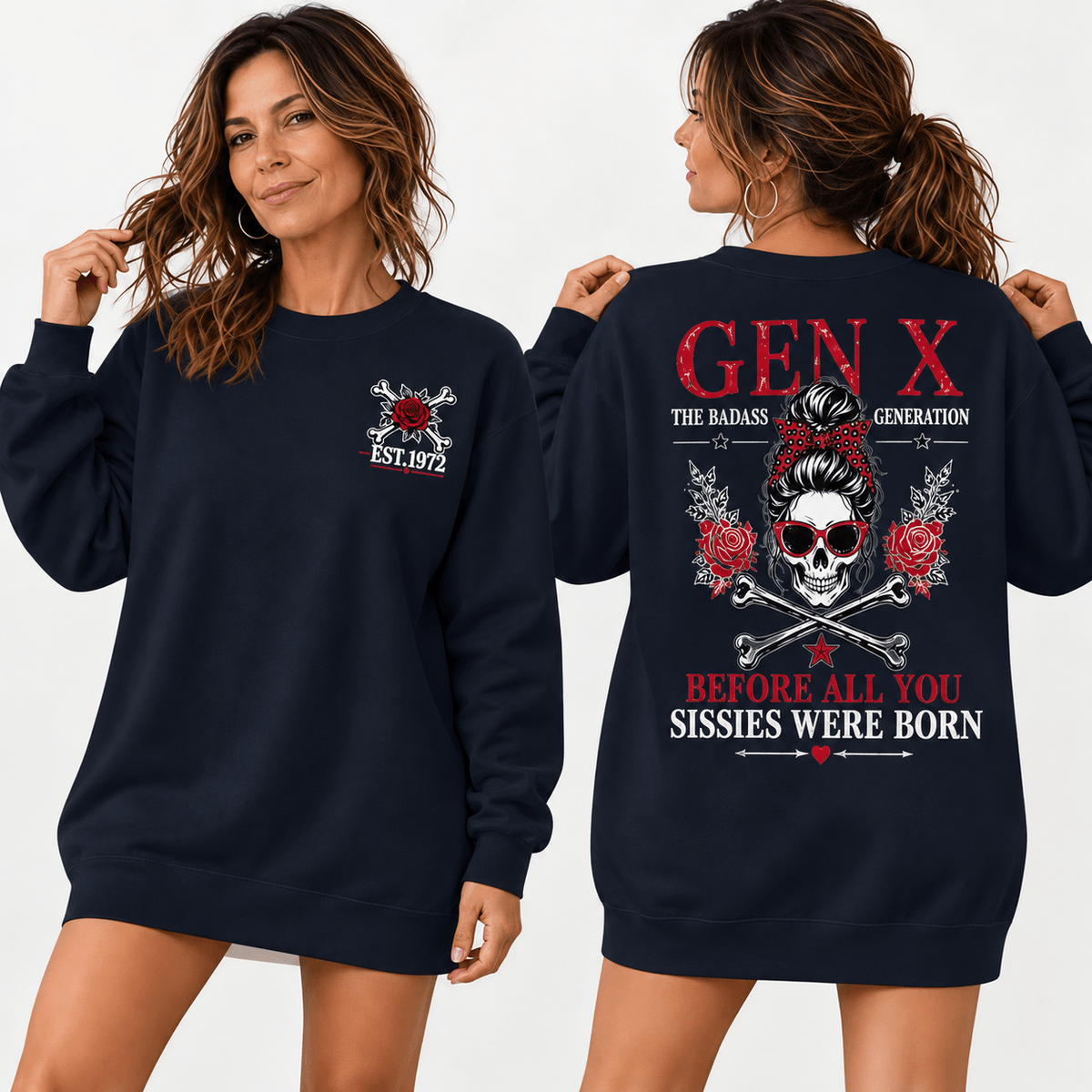 GEN X BEFORE ALL YOU SISSIES WERE BORN Woman Custom Year Sweatshirt
