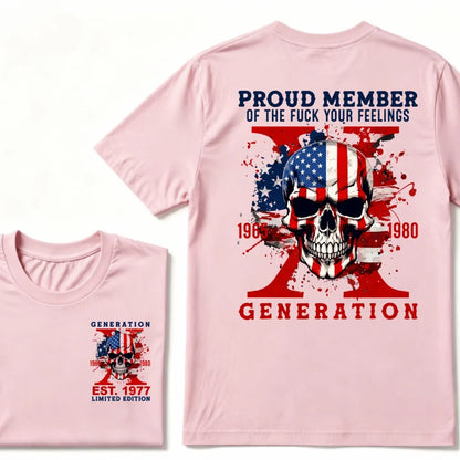 Gen X Custom Year T-Shirt – Proud Member of the Fuck Your Feelings Generation