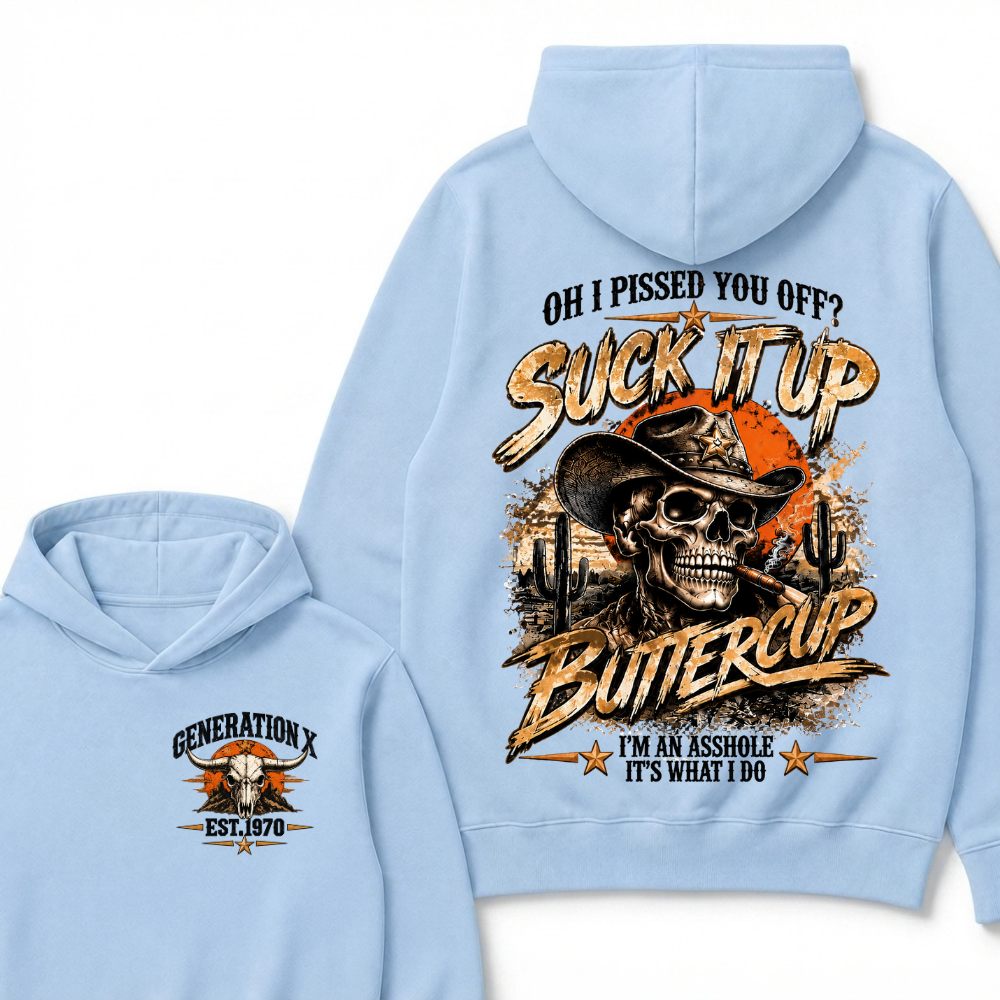 Gen X Est. Year Hoodie – Oh, I Pissed You Off? Suck It Up, Buttercup