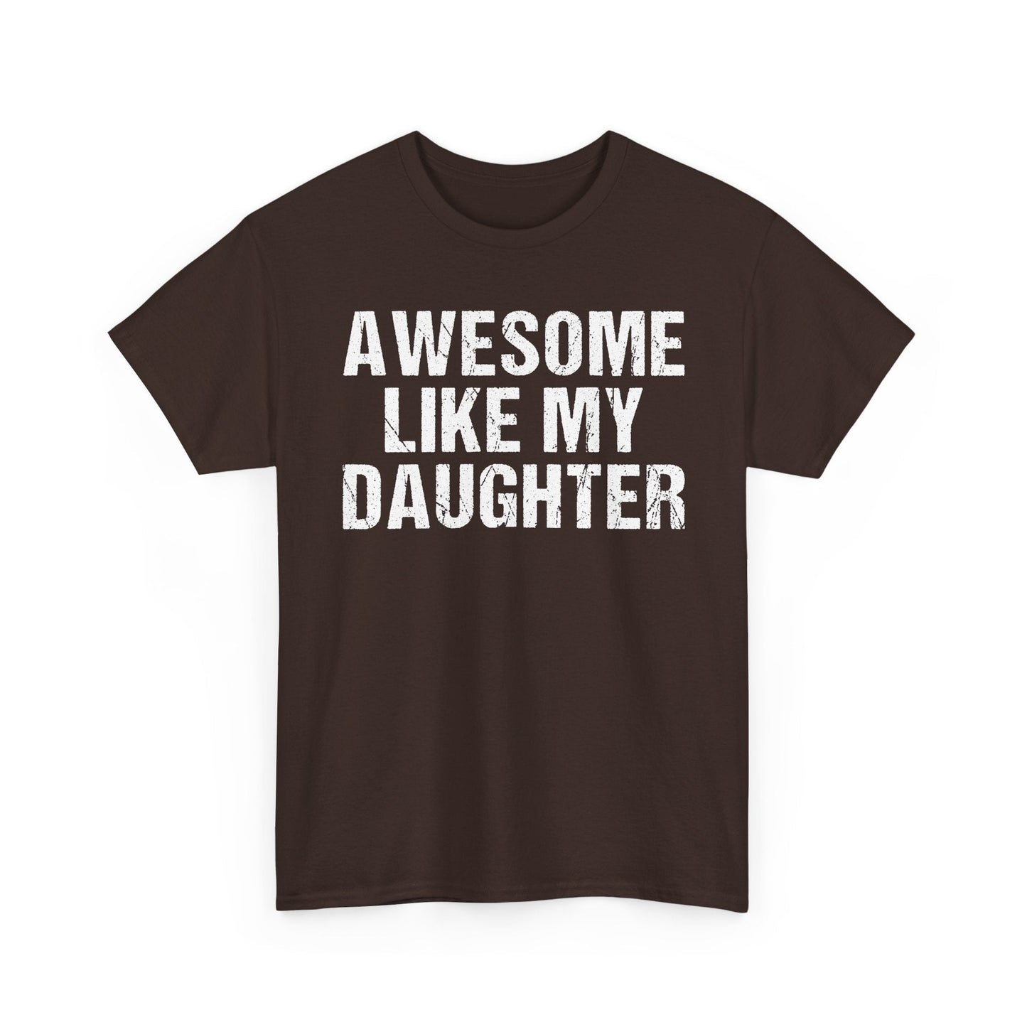 Awesome Like My Daughter Shirt – Proud Dad Gift Tee
