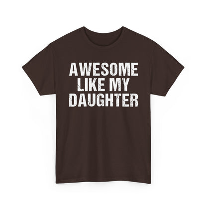 Awesome Like My Daughter Shirt – Proud Dad Gift Tee