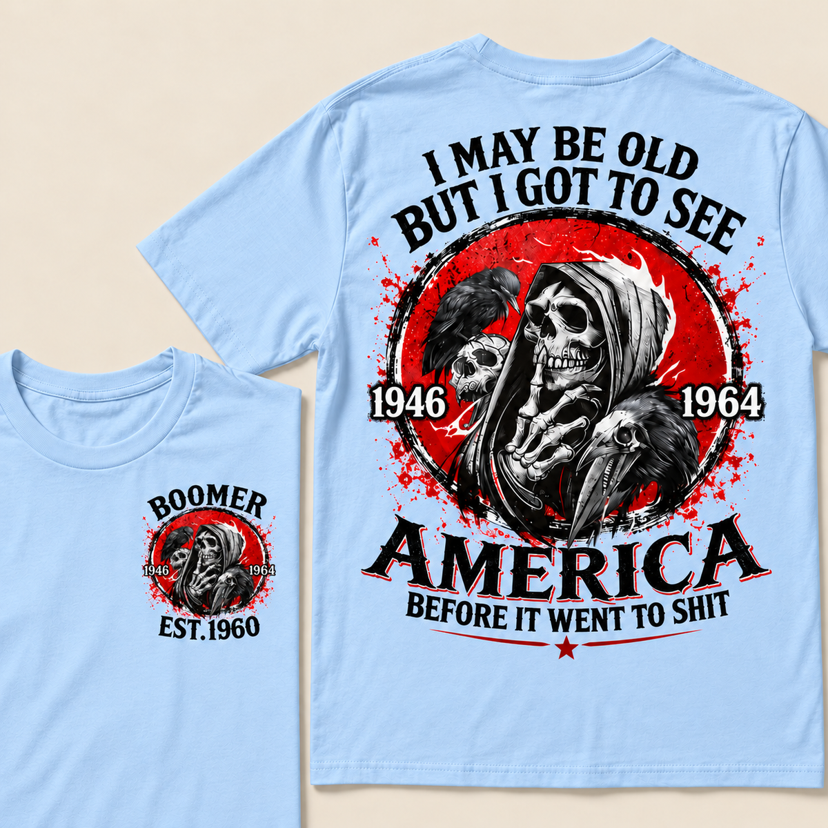 I May Be Old But I Got To See America Before It Went To Shit Custom Year T-shirt