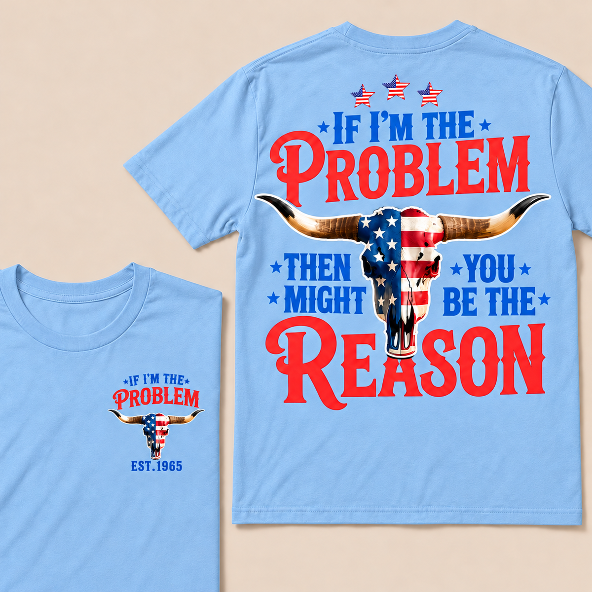 If I'm The Problem Then You Might Be The Reason Custom Year T-shirt