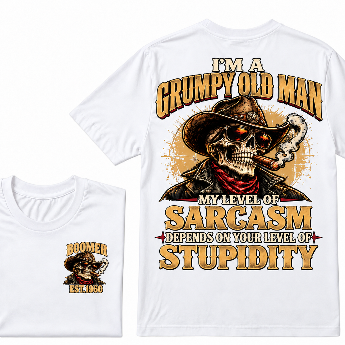I'm A Grumpy Old Man My Level Of Sarcasm Depends On Your Level Of Stupidity Custom YearT-shirt