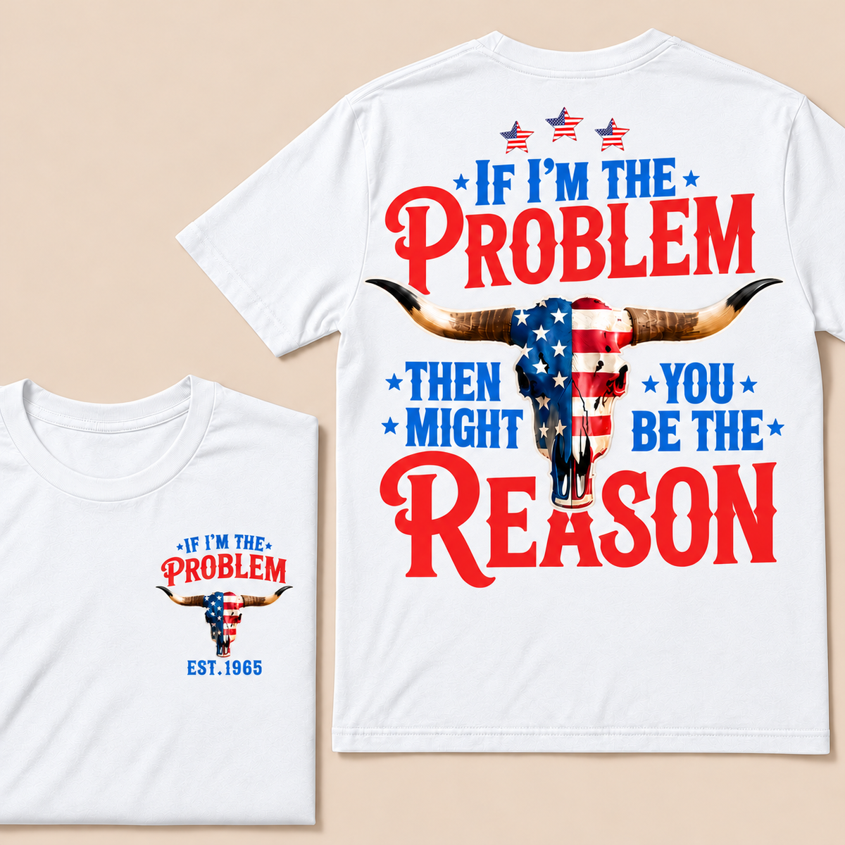If I'm The Problem Then You Might Be The Reason Custom Year T-shirt
