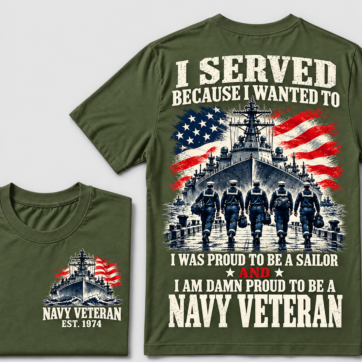 I Served Because I Wanted To I Was Proud To Be A Sailor And I Am Damn Proud To Be A Navy Veteran Custom Year T-shirt