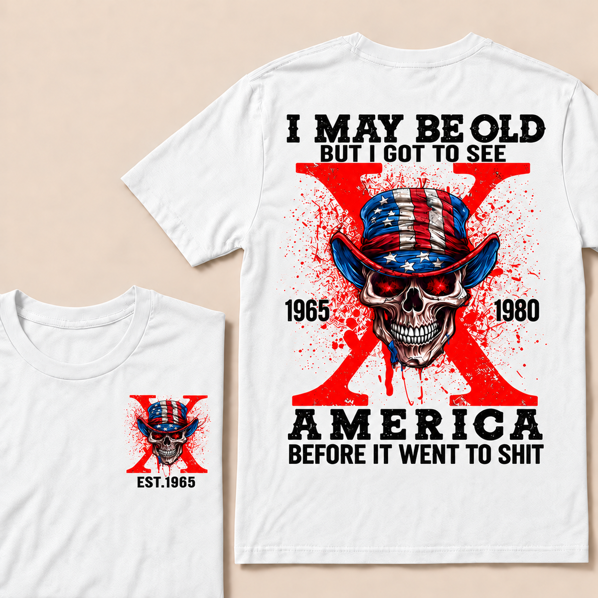 I May Be Old But I Got To See America Before It Went To Shit Custom Year T-shirt